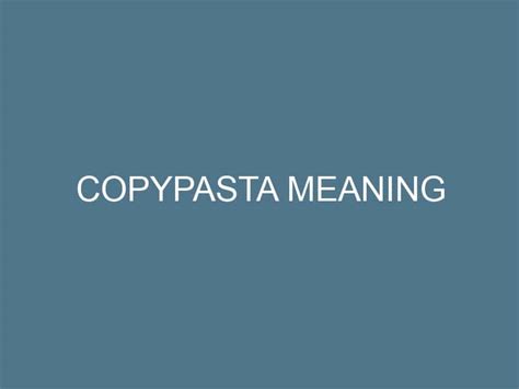 copypast|copypasta Meaning & Origin 